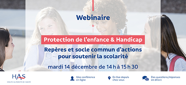 Webinaire « Protection de l’enfance & Handicap : repères et socle communs d’actions pour soutenir la scolarité »