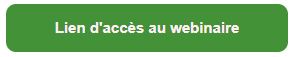 Bouton lien acces webinaire - vert